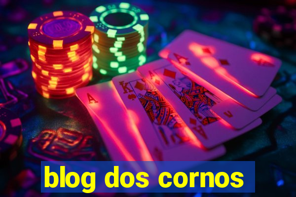 blog dos cornos